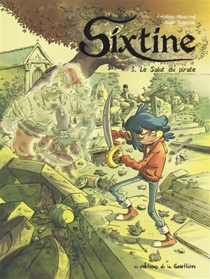 Sixtine. Vol. 3. Le salut du pirate - Frédéric Maupomé