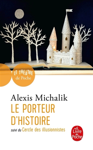 Le porteur d'histoire. Le cercle des illusionnistes - Alexis Michalik