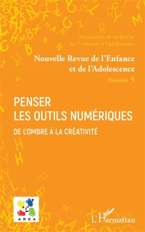 Nouvelle revue de l'enfance et de l'adolescence, n° 5. Penser les outils numériques : de l'ombre à la créativité