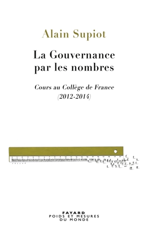 La gouvernance par les nombres : cours au Collège de France, 2012-2014 - Alain Supiot