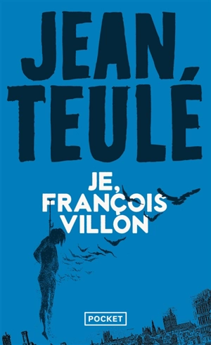 Je, François Villon - Jean Teulé