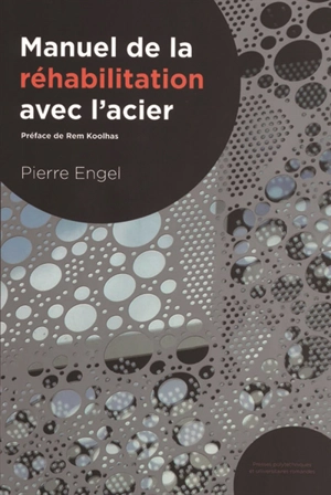 Manuel de la réhabilitation avec l'acier - Pierre Engel