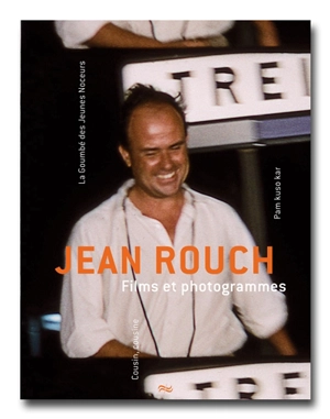 Jean Rouch, films et photogrammes : La goumbé des jeunes noceurs ; Pam kuso kar ; Cousin, cousine - Jean Rouch