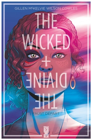 The wicked + the divine. Vol. 1. Faust départ - Kieron Gillen