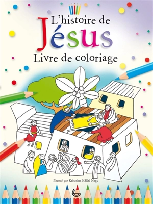 L'histoire de Jésus : livre de coloriage - Bethan James