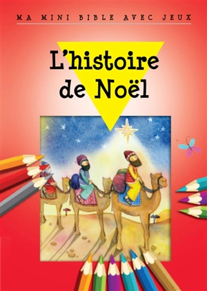 L'histoire de Noël : ma mini Bible avec jeux - Bethan James