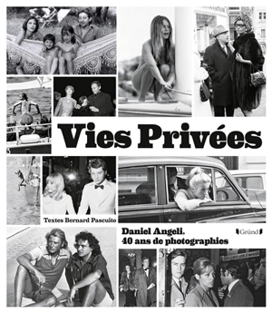 Vies privées : Daniel Angeli, 40 ans de photographie - Daniel Angeli