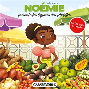 Noémie présente les légumes des Antilles - Jade Amory