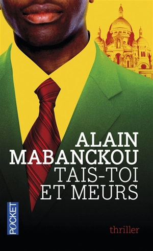 Tais-toi et meurs - Alain Mabanckou