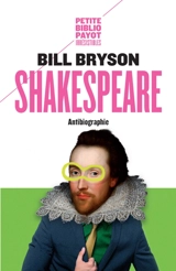 Shakespeare : antibiographie - Bill Bryson