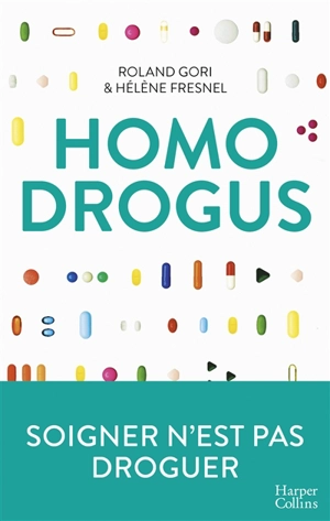 Homo drogus - Roland Gori