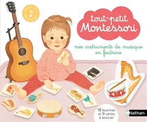 Tout-petit Montessori : mes instruments de musique en feutrine - Delphine Roubieu