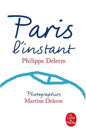Paris, l'instant - Philippe Delerm