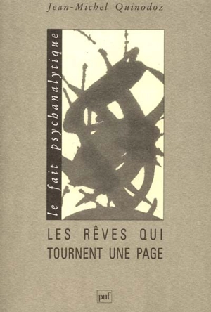 Les rêves qui tournent une page : rêves d'intégration à contenu paradoxal régressif - Jean-Michel Quinodoz