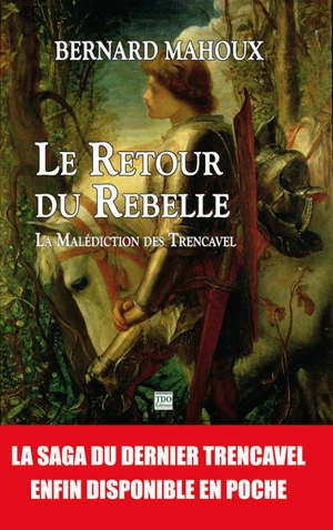 Le retour du rebelle : la malédiction des Trencavel - Bernard Mahoux