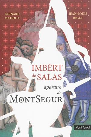 Imbèrt de Salas : aparaire de Montsegur - Bernard Mahoux