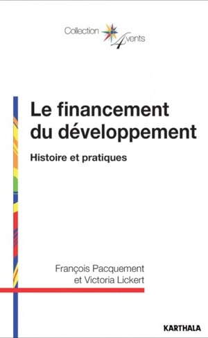 Le financement du développement : histoire et pratiques - François Pacquement