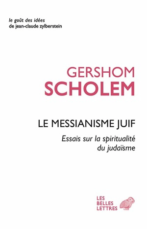 Le messianisme juif : essais sur la spiritualité du judaïsme - Gershom Gerhard Scholem