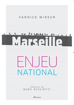 Marseille, enjeu national - Yannick Mireur