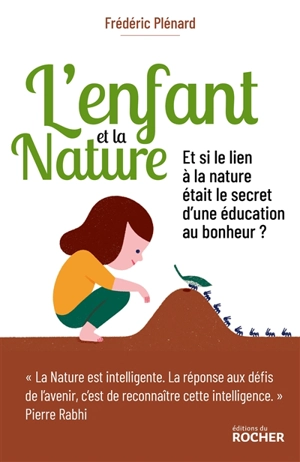 L'enfant et la nature : l'éveil au lien - Frédéric Plénard