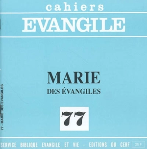 Cahiers Evangile, n° 77. Marie des évangiles - Jean-Paul Michaud