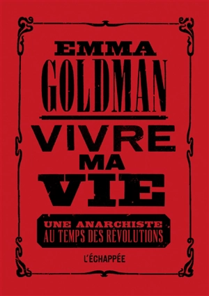 Vivre ma vie : une anarchiste au temps des révolutions - Emma Goldman