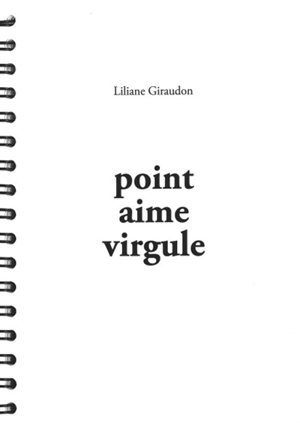 Point aime virgule : poérette - Liliane Giraudon