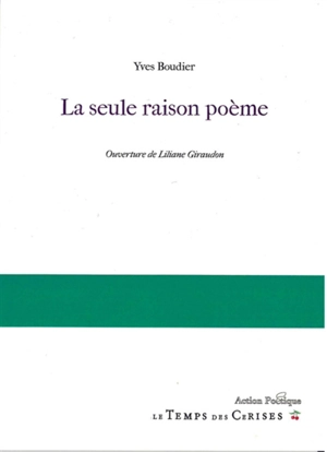 La seule raison poème - Yves Boudier