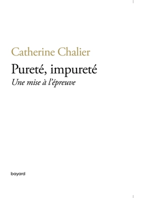 Pureté, impureté : une mise à l'épreuve - Catherine Chalier