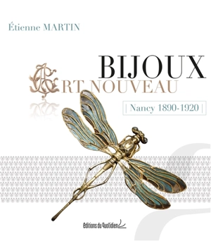 Bijoux Art nouveau : Nancy 1890-1920 - Etienne Martin