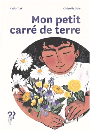 Mon petit carré de terre - Cathy Ytak