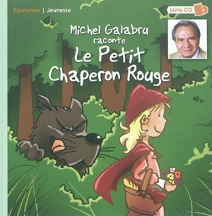 Michel Galabru raconte Le Petit Chaperon rouge - Michel Galabru