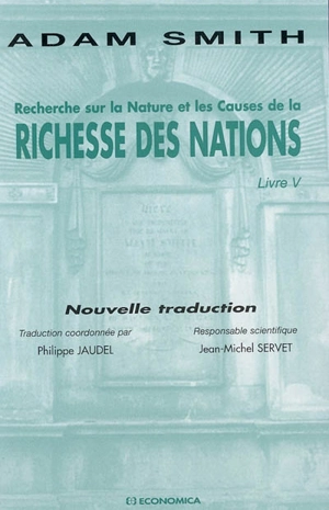 Recherche sur la nature et les causes de la richesse des nations : livre V - Adam Smith