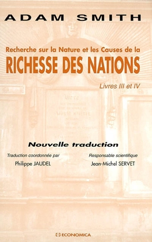 Recherche sur la nature et les causes de La richesse des nations : livres III et IV - Adam Smith