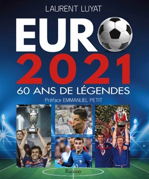 Euro 2021 : 60 ans de légendes - Laurent Luyat