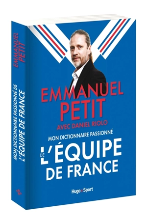 Mon dictionnaire passionné de l'équipe de France - Emmanuel Petit