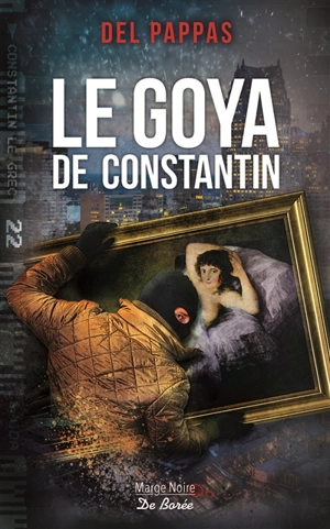 Le Goya de Constantin - Gilles Del Pappas