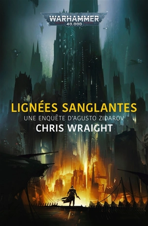 Une enquête d'Agusto Zidarov. Lignées sanglantes - Chris Wraight