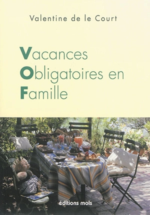 Vacances obligatoires en famille - Valentine De le Court