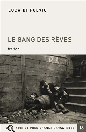 Le gang des rêves - Luca Di Fulvio