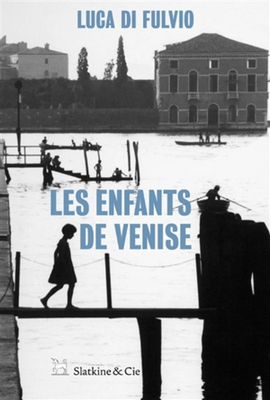 Les enfants de Venise - Luca Di Fulvio