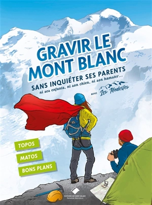 Gravir le Mont-Blanc sans inquiéter ses parents - Emmanuel Callewaert