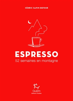 Espresso : 52 semaines en montagne - Cédric Sapin-Defour
