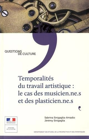 Temporalités du travail artistique : le cas des musicien(nes) et des plasticien(nes) - Sabrina Sinigaglia-Amadio