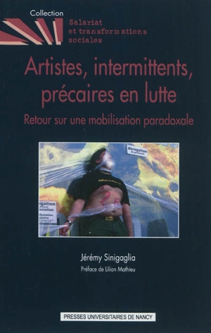 Artistes, intermittents, précaires en lutte : retour sur une mobilisation paradoxale, 2003-2006 - Jérémy Sinigaglia