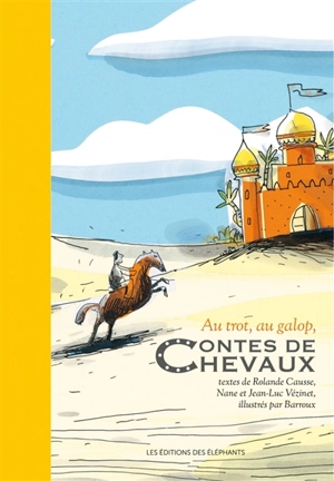 Au trot, au galop, contes de chevaux - Rolande Causse