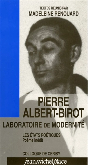 Pierre-Albert Birot : laboratoire de modernité : colloque de Cerisy - Centre culturel international (Cerisy-la-Salle, Manche). Colloque (1995)