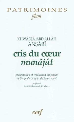 Cris du coeur. Munâjât - Abd Allah ibn Muhhammad Abu Ismail Ansari al-Harawi