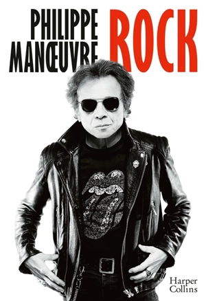 Rock : roman autobiographique - Philippe Manoeuvre