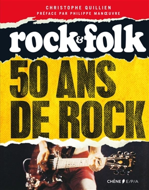 Rock & Folk : 50 ans de rock - Christophe Quillien